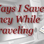 18 Ways I Save Money while Traveling