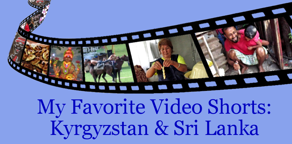 Title Image for My Favorite Video Shorts: Kyrgyzstan & Sri Lanka