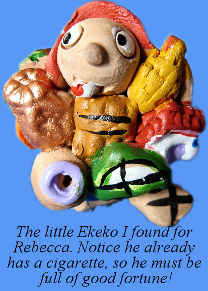 The little Ekeko I found for Rebecca.